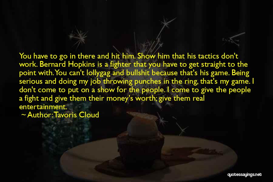 Someone Worth Fighting For Quotes By Tavoris Cloud