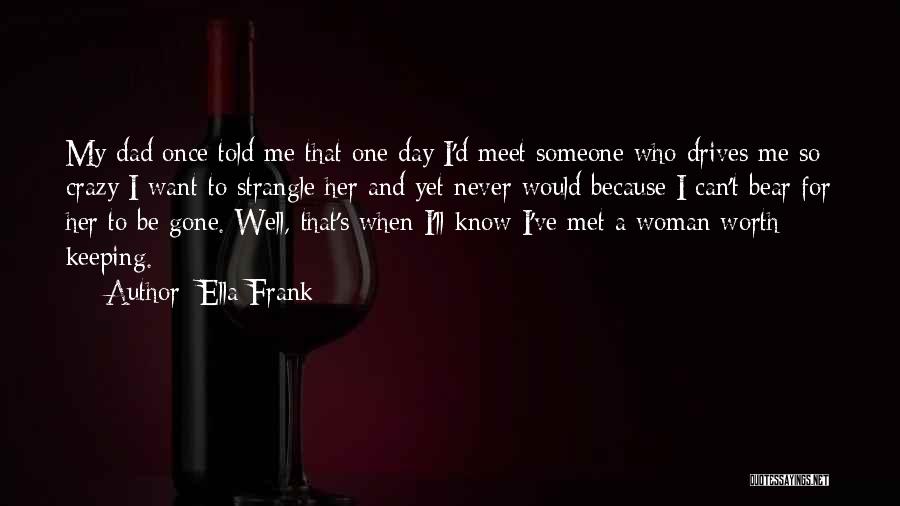 Someone Worth Keeping Quotes By Ella Frank