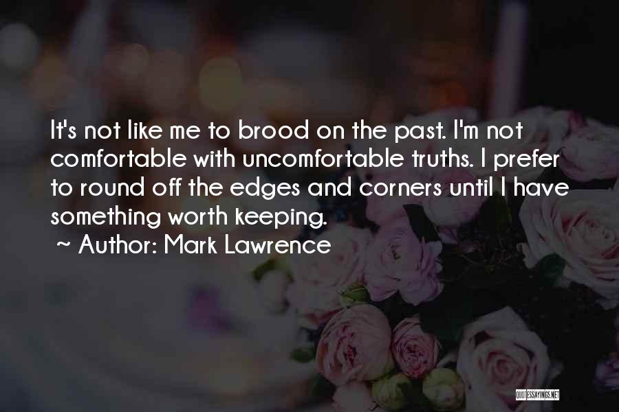 Someone Worth Keeping Quotes By Mark Lawrence