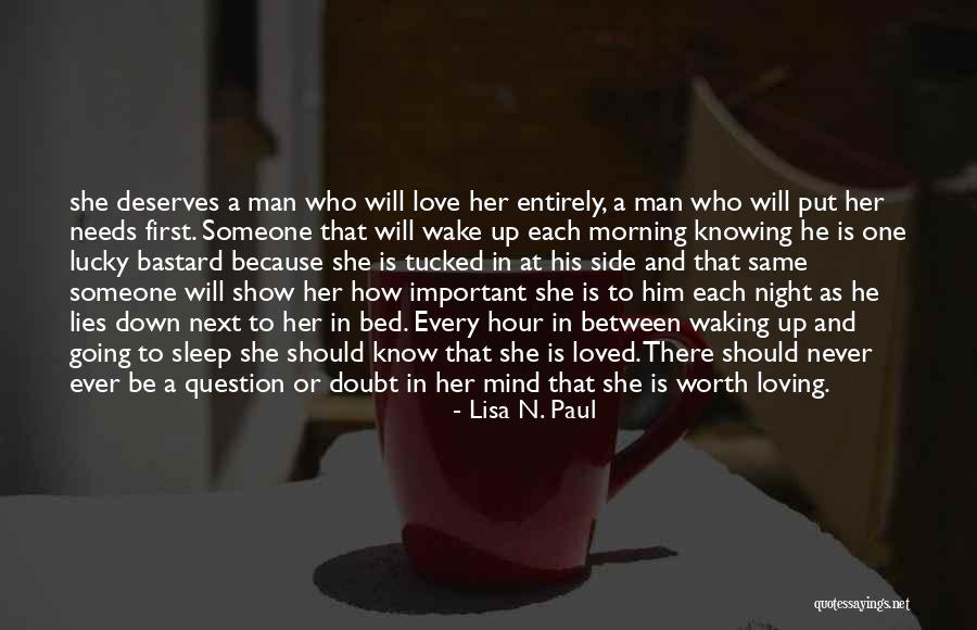 Someone Worth Loving Quotes By Lisa N. Paul Someone Worth Loving Quotes By Lisa N. Paul