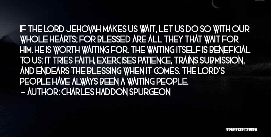 Someone Worth Waiting For Quotes By Charles Haddon Spurgeon