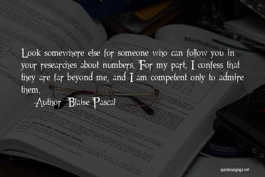 Someone You Admire Quotes By Blaise Pascal