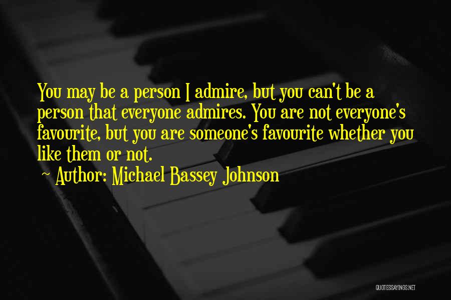 Someone You Admire Quotes By Michael Bassey Johnson