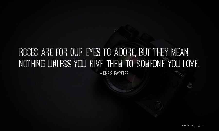 Someone You Adore Quotes By Chris Paynter Someone You Adore Quotes By Chris Paynter
