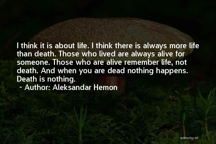Someone You Always Think About Quotes By Aleksandar Hemon