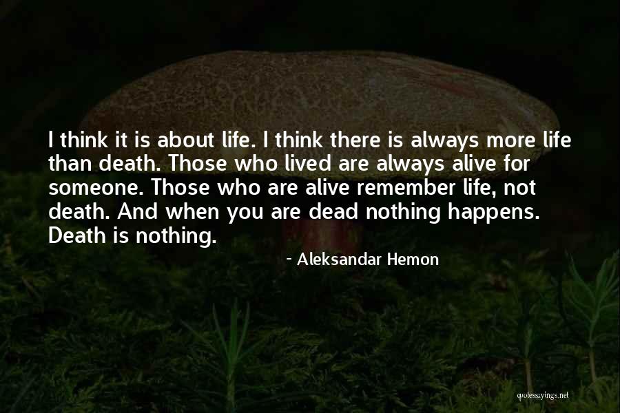 Someone You Always Think About Quotes By Aleksandar Hemon