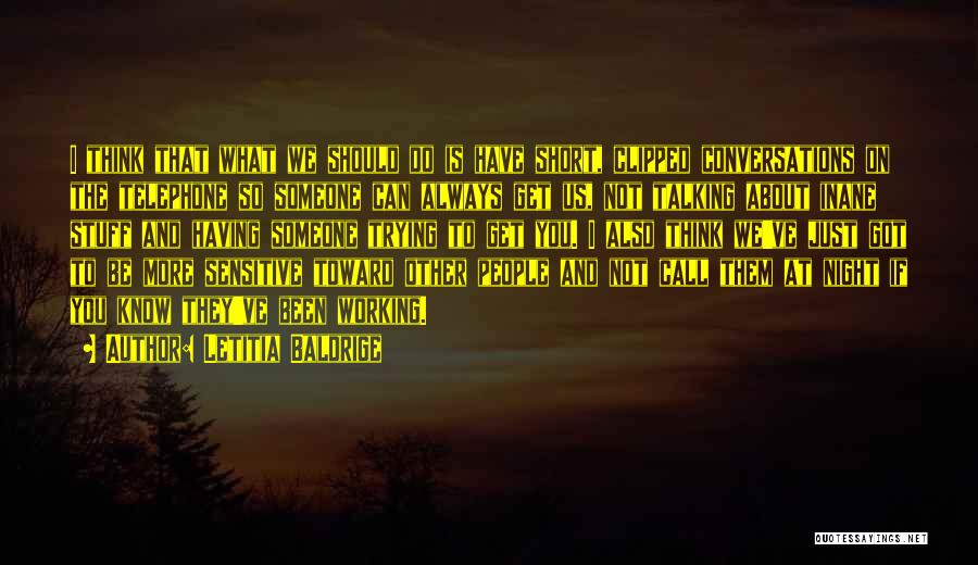 Someone You Always Think About Quotes By Letitia Baldrige Someone You Always Think About Quotes By Letitia Baldrige