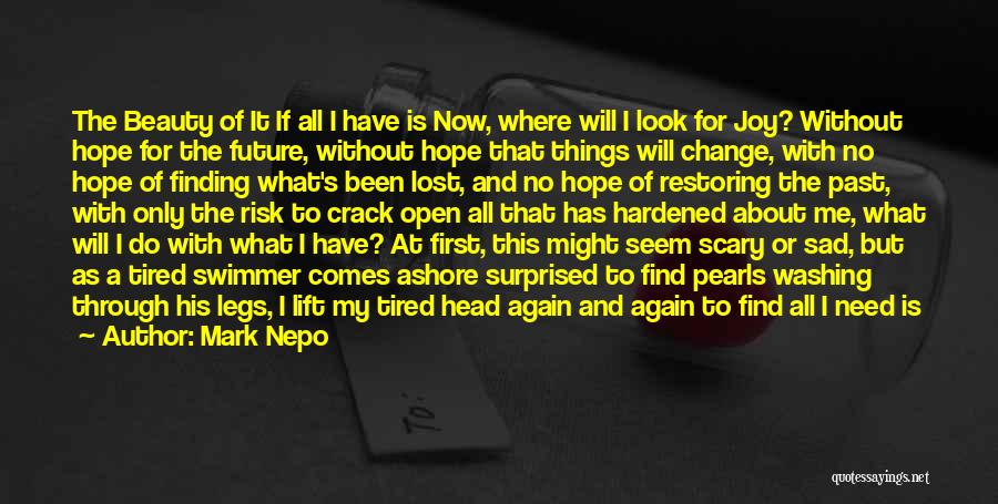 Someone You Always Think About Quotes By Mark Nepo Someone You Always Think About Quotes By Mark Nepo