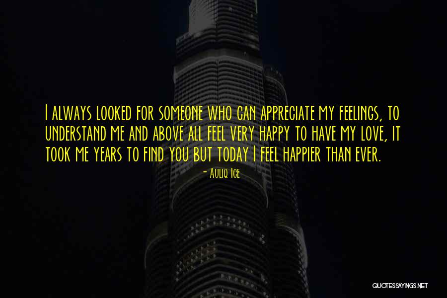 Someone You Appreciate Quotes By Auliq Ice Someone You Appreciate Quotes By Auliq Ice