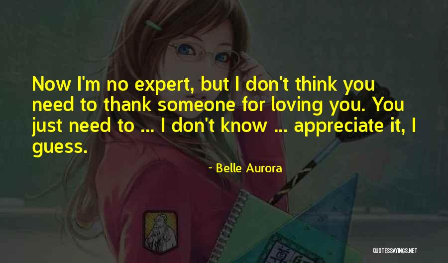 Someone You Appreciate Quotes By Belle Aurora Someone You Appreciate Quotes By Belle Aurora