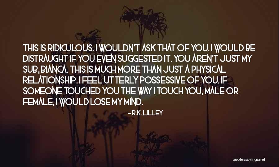 Someone You Aren T Quotes By R.K. Lilley Someone You Aren T Quotes By R.K. Lilley