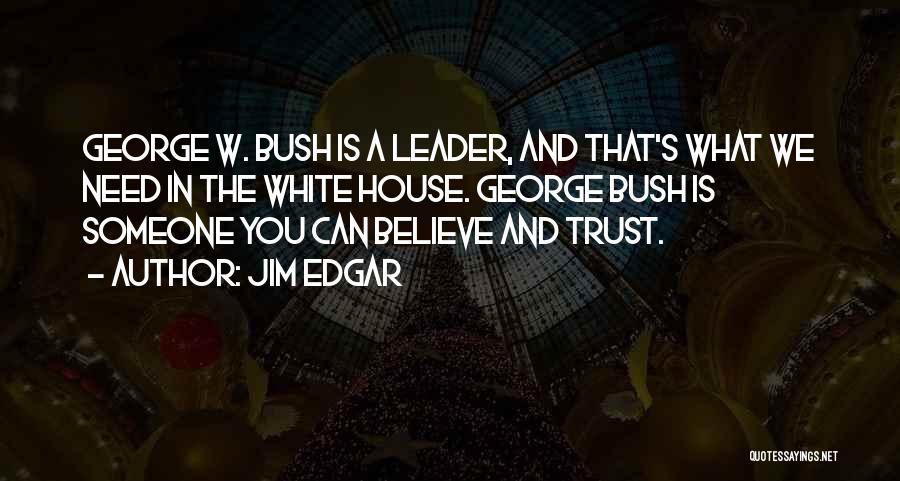 Someone You Can Trust Quotes By Jim Edgar