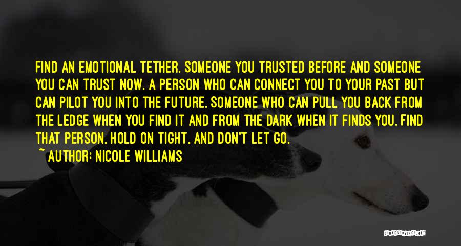 Someone You Can Trust Quotes By Nicole Williams