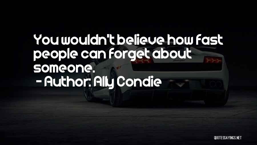 Someone You Can't Forget Quotes By Ally Condie