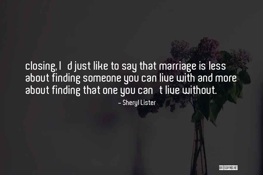 Someone You Can't Live Without Quotes By Sheryl Lister Someone You Can't Live Without Quotes By Sheryl Lister