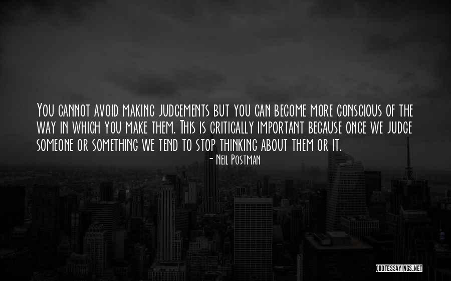 Someone You Can't Stop Thinking About Quotes By Neil Postman Someone You Can't Stop Thinking About Quotes By Neil Postman