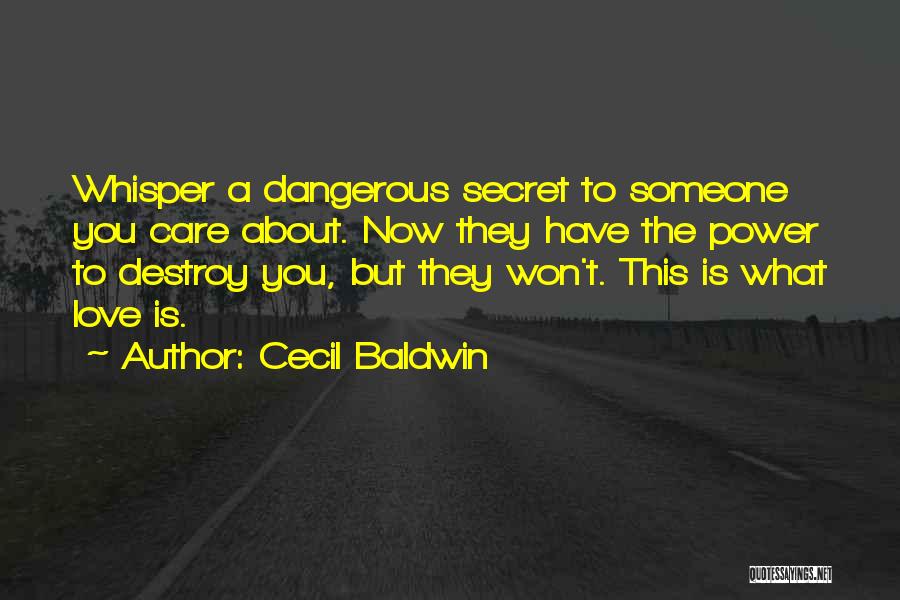 Someone You Care About Quotes By Cecil Baldwin