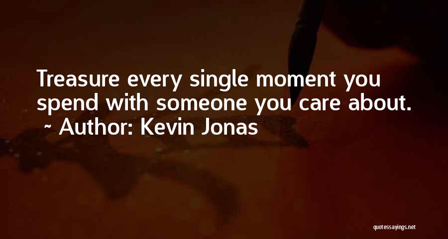 Someone You Care About Quotes By Kevin Jonas