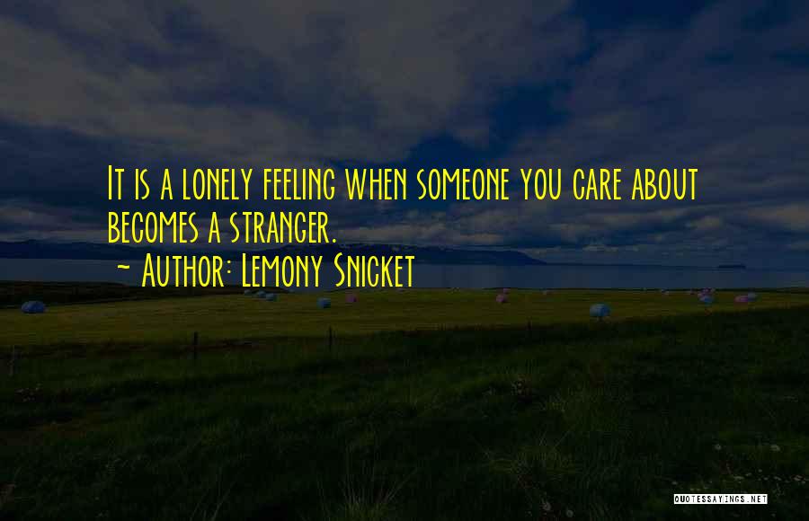 Someone You Care About Quotes By Lemony Snicket