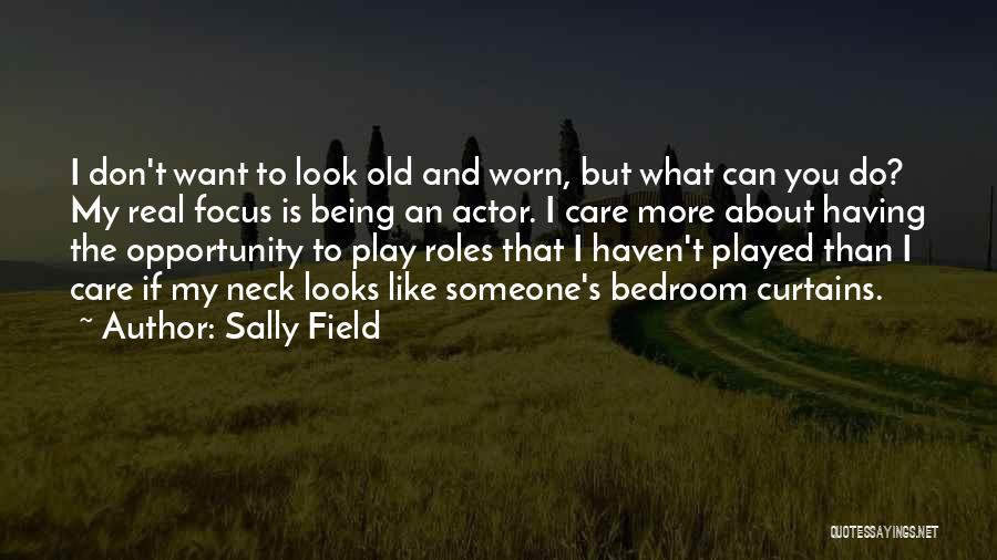 Someone You Care About Quotes By Sally Field