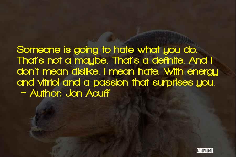 Someone You Dislike Quotes By Jon Acuff