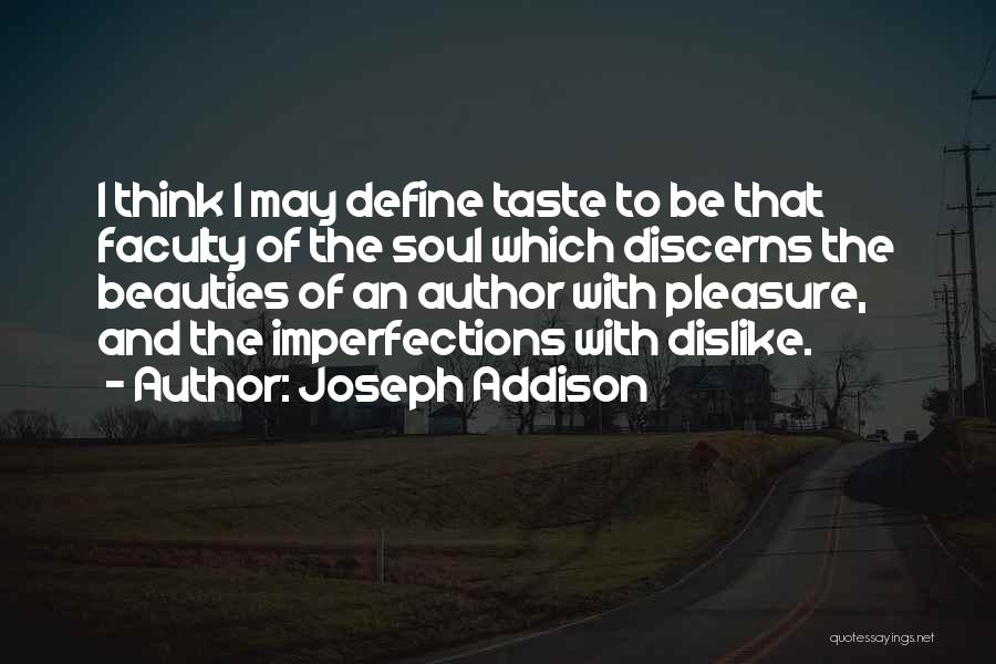Someone You Dislike Quotes By Joseph Addison