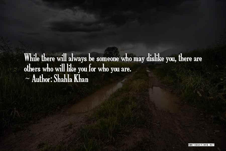 Someone You Dislike Quotes By Shahla Khan