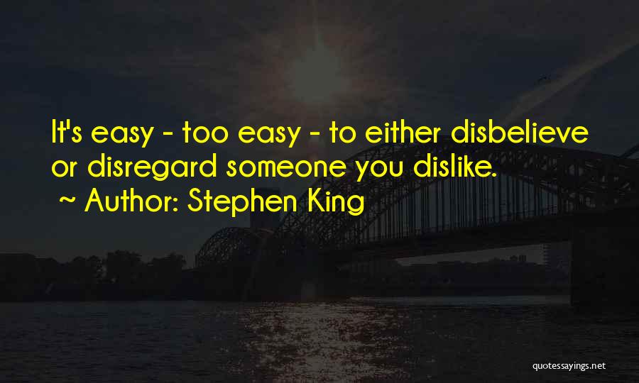 Someone You Dislike Quotes By Stephen King