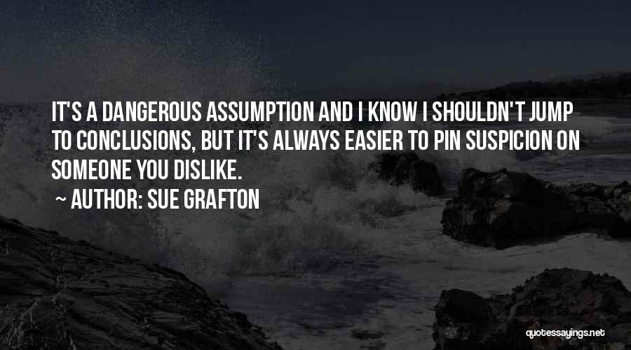Someone You Dislike Quotes By Sue Grafton