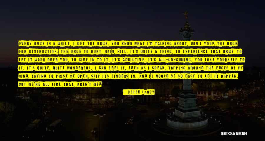 Someone You Don't Want To Lose Quotes By Derek Landy Someone You Don't Want To Lose Quotes By Derek Landy