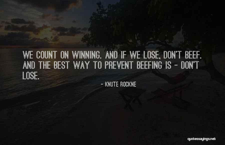 Someone You Don't Want To Lose Quotes By Knute Rockne Someone You Don't Want To Lose Quotes By Knute Rockne