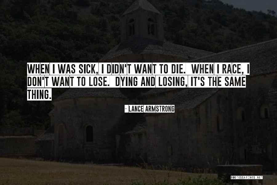 Someone You Don't Want To Lose Quotes By Lance Armstrong Someone You Don't Want To Lose Quotes By Lance Armstrong