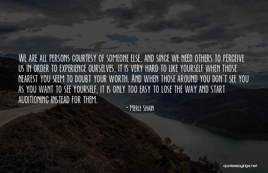 Someone You Don't Want To Lose Quotes By Merle Shain Someone You Don't Want To Lose Quotes By Merle Shain