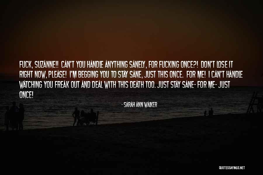 Someone You Don't Want To Lose Quotes By Sarah Ann Walker Someone You Don't Want To Lose Quotes By Sarah Ann Walker
