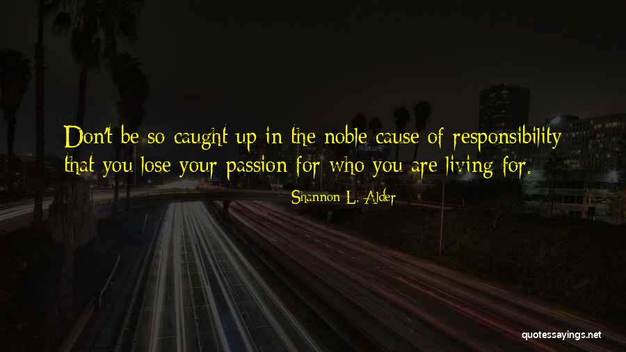 Someone You Don't Want To Lose Quotes By Shannon L. Alder Someone You Don't Want To Lose Quotes By Shannon L. Alder