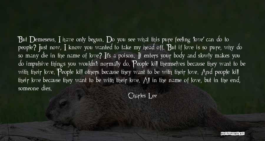 Someone You Hate To Love Quotes By Charles Lee Someone You Hate To Love Quotes By Charles Lee