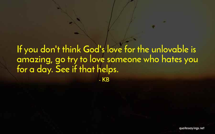 Someone You Hate To Love Quotes By KB Someone You Hate To Love Quotes By KB