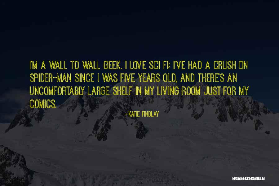 Someone You Have A Crush On Quotes By Katie Findlay Someone You Have A Crush On Quotes By Katie Findlay
