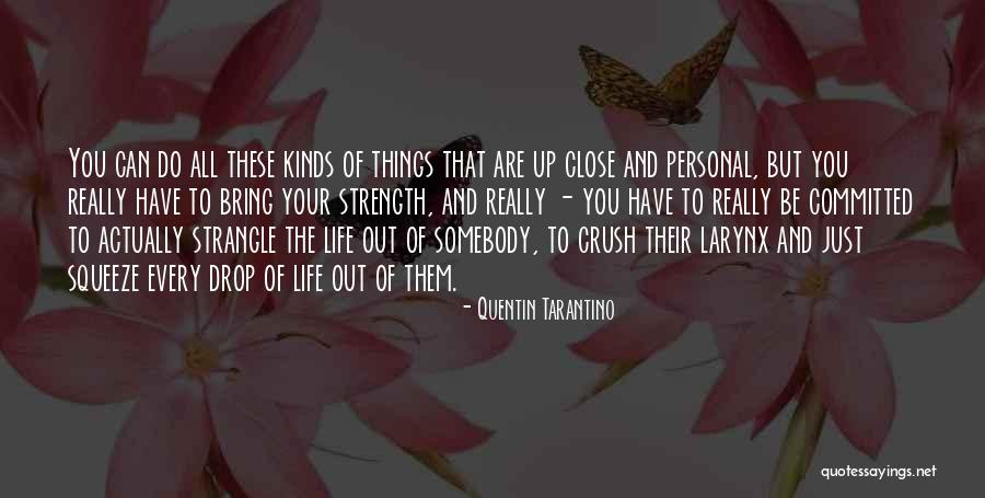 Someone You Have A Crush On Quotes By Quentin Tarantino Someone You Have A Crush On Quotes By Quentin Tarantino