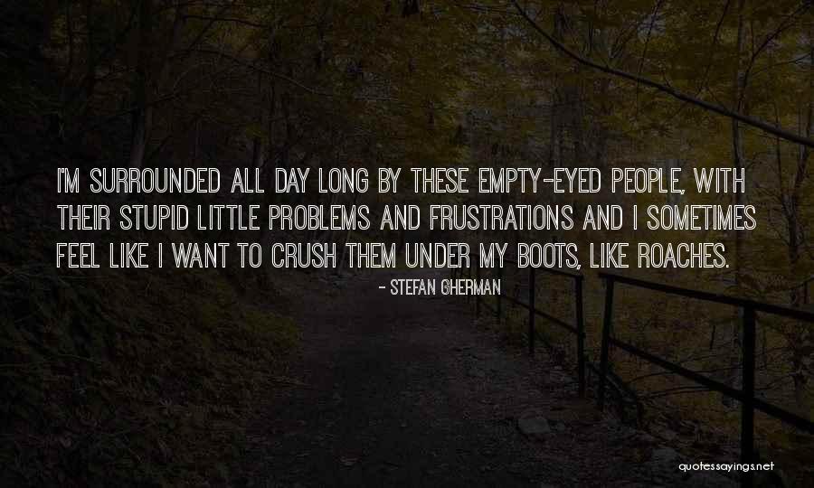 Someone You Have A Crush On Quotes By Stefan Gherman Someone You Have A Crush On Quotes By Stefan Gherman
