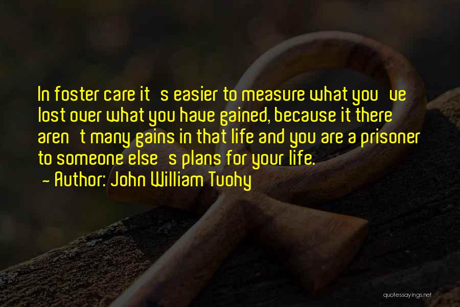 Someone You Have Lost Quotes By John William Tuohy