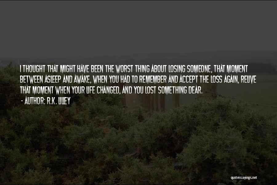 Someone You Have Lost Quotes By R.K. Lilley