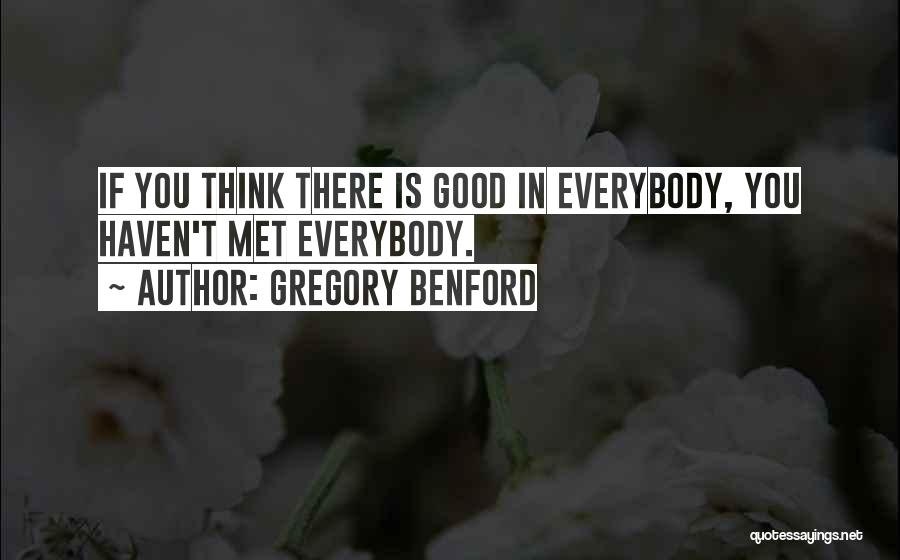 Someone You Haven't Met Quotes By Gregory Benford