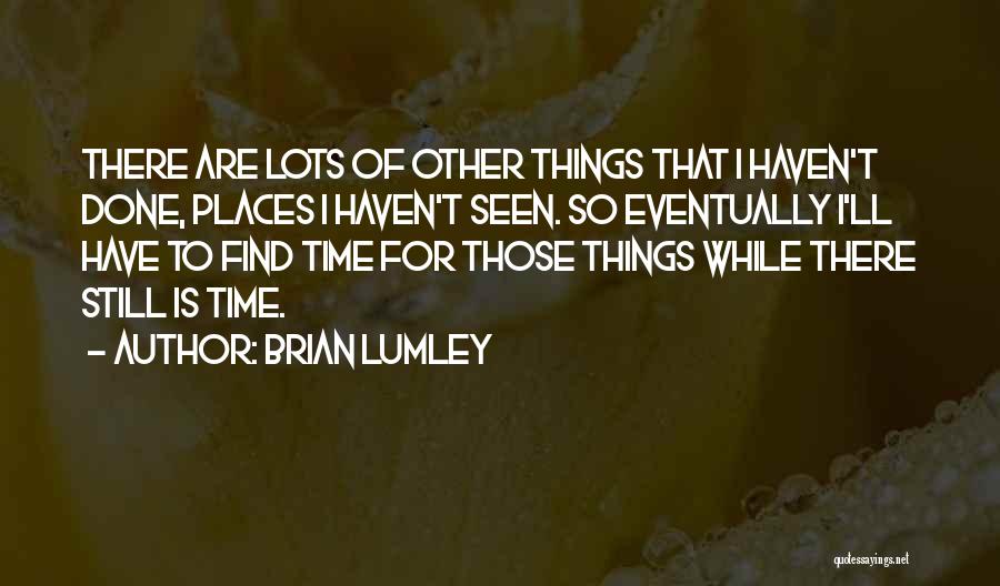 Someone You Haven't Seen Quotes By Brian Lumley