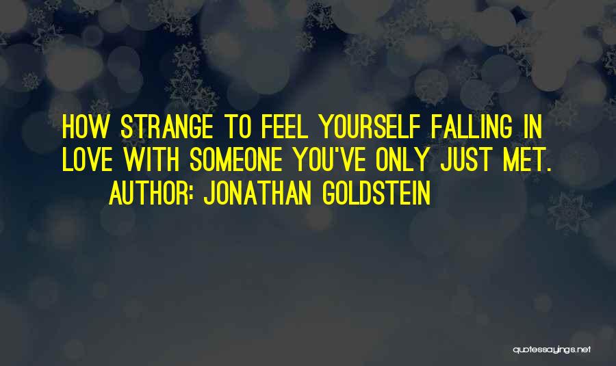 Someone You Just Met Quotes By Jonathan Goldstein