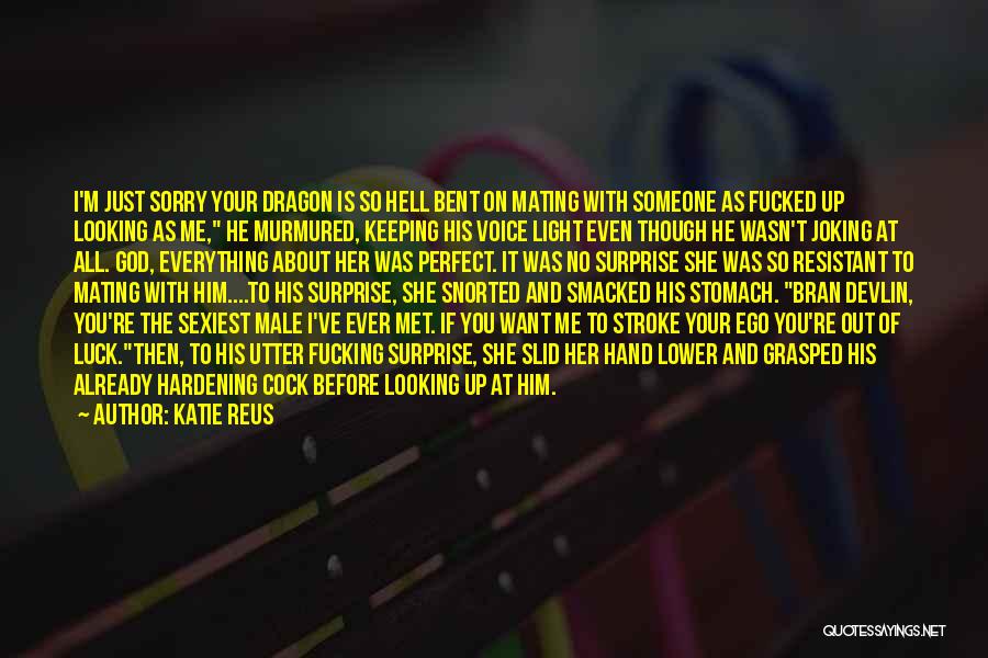 Someone You Just Met Quotes By Katie Reus