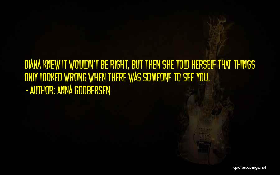 Someone You Knew Quotes By Anna Godbersen