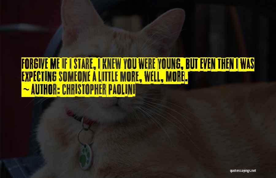 Someone You Knew Quotes By Christopher Paolini