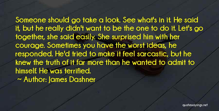 Someone You Knew Quotes By James Dashner