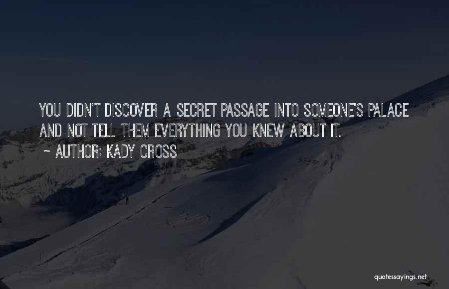 Someone You Knew Quotes By Kady Cross